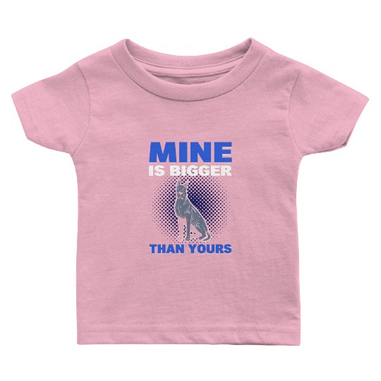 Mine Is Bigger Than Yours Great Dane Dog Lover Baby T Shirts
