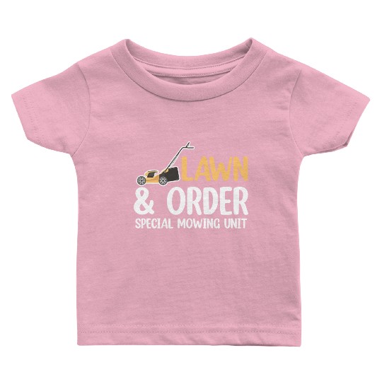 Lawn & Order Special Mowing Unit Funny Lawn Care Baby T Shirts