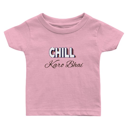 Chill karo bhai (urdu) ' Just chill my dear' Baby T Shirts