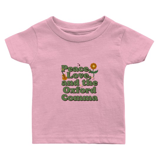 Funny Oxford Comma Peace Love and the Oxford Comma Baby T Shirts