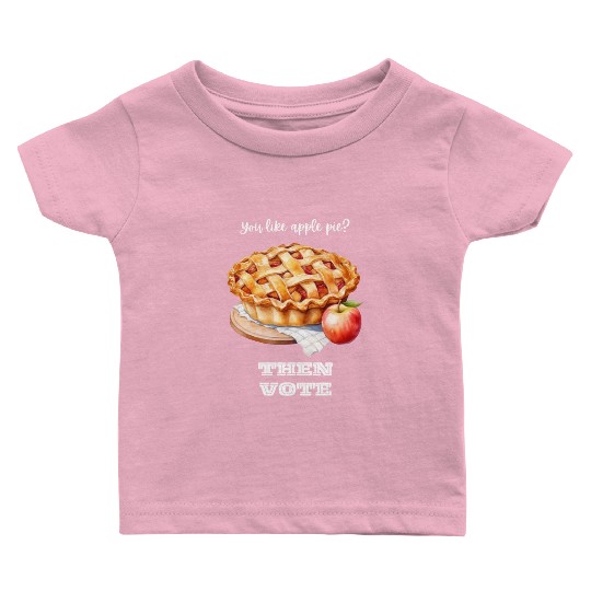Election 2024 - Voting is as American as Apple Pie Baby T Shirts