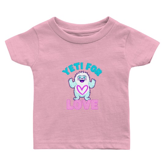 Yeti for Love Funny Valentines Day Baby T Shirts
