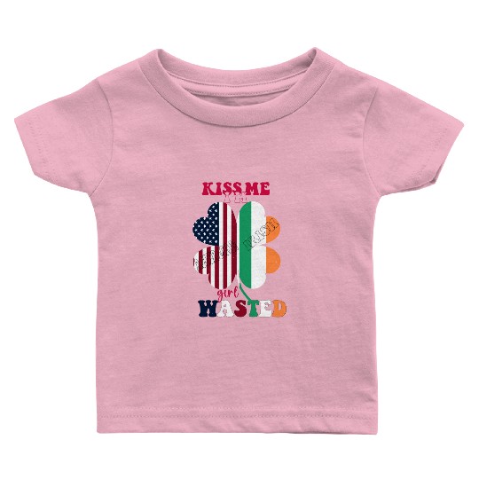 Kiss Me Im Irish Girl Wasted St.Patrick Day Clover Baby T Shirts