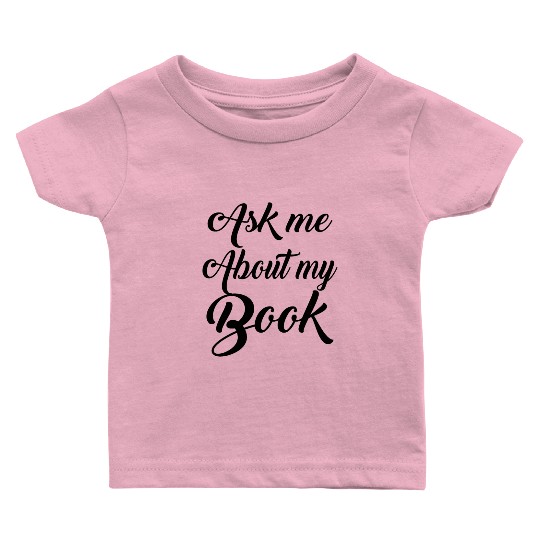 English Teacher Ask Me About My Book Baby T Shirts