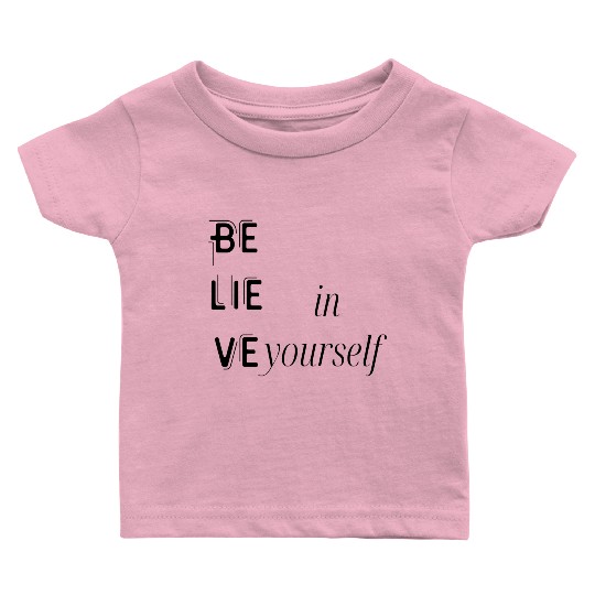 Believe in your self, motivational self love quote Baby T Shirts