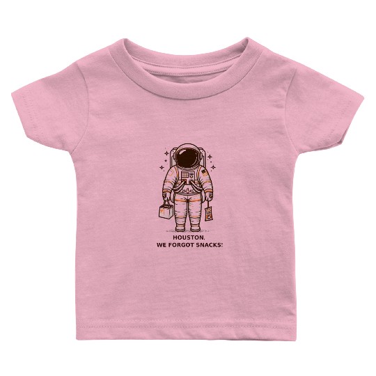 Houston, We Forgot Snacks! Baby T Shirts
