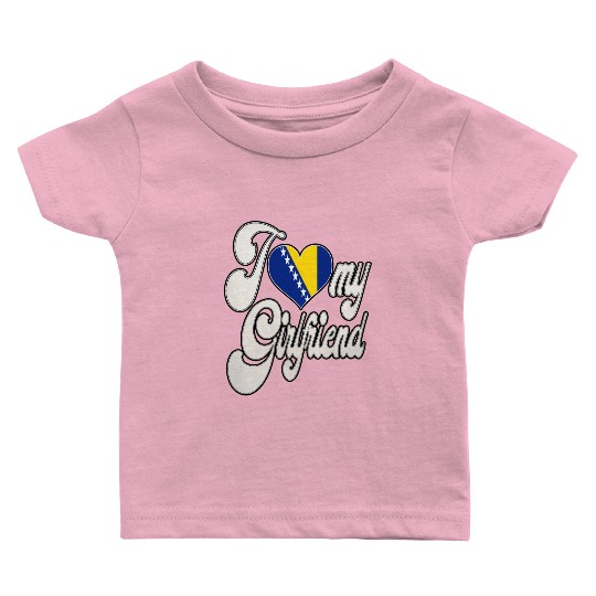 BosniaI Love My Bosnian Girlfriend Baby T Shirts
