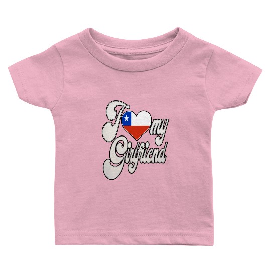 ChileI Love My Chilean Girlfriend Baby T Shirts