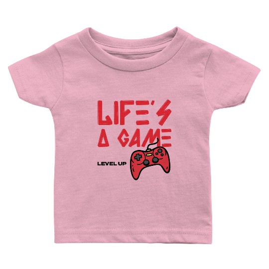 Life's a Game, Level Up Baby T Shirts