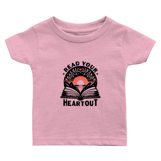 Reading Lover Read Your Heart Out Book Nerd Baby T Shirts