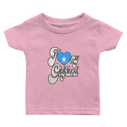 SomaliaI Love My SomalI Love My Girlfriend Baby T Shirts
