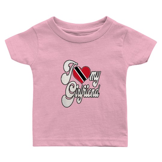 TrinidadI Love My Trinidad Tobago Girlfriend Baby T Shirts