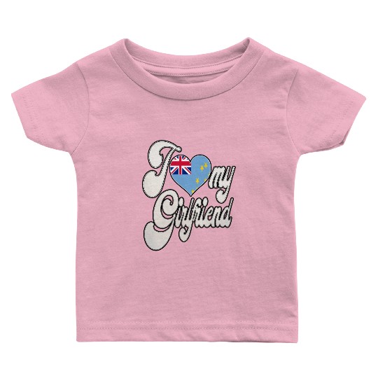 TuvaluI Love My Tuvaluan Girlfriend Baby T Shirts