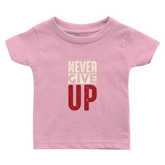 Never Give up Typography Design. Baby T Shirts
