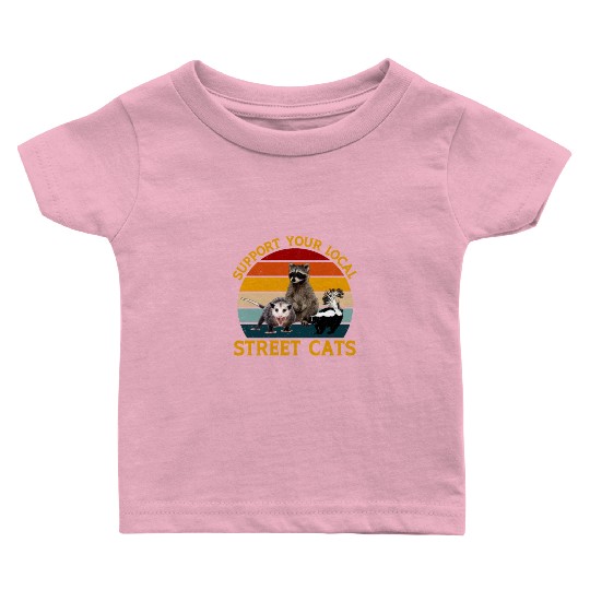 Support Your Local Street Cats Baby T Shirts,Opossum
