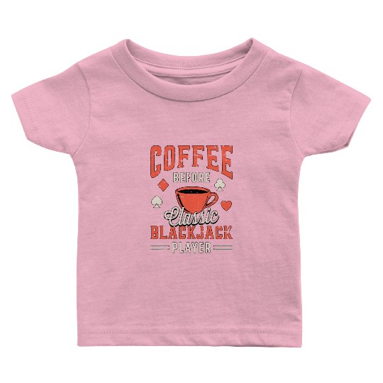Classic Blackjack Coffee Card Player Coffee Lover Baby T Shirts