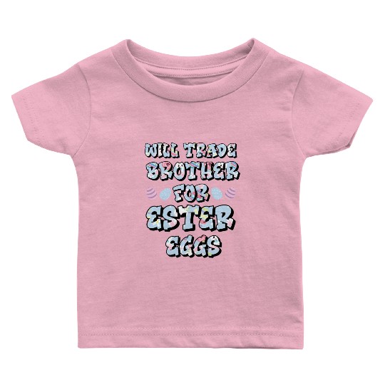 Easter Egg Negotiations: Sibling Swapsies Edition Baby T Shirts