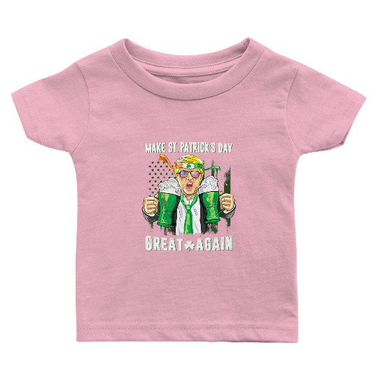 Funny Trump 2024 Make St Patrick s Day Great Again Baby T Shirts
