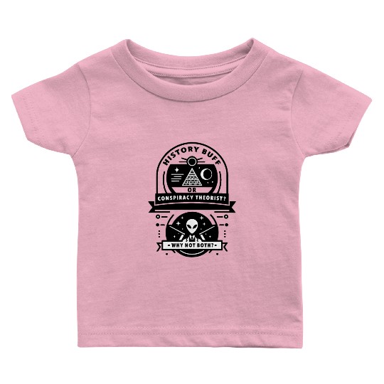 History Buff or Conspiracy Theorist? Baby T Shirts