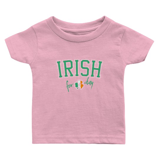 St. Patrick's Day Irish for a Day College Shamrock Baby T Shirts