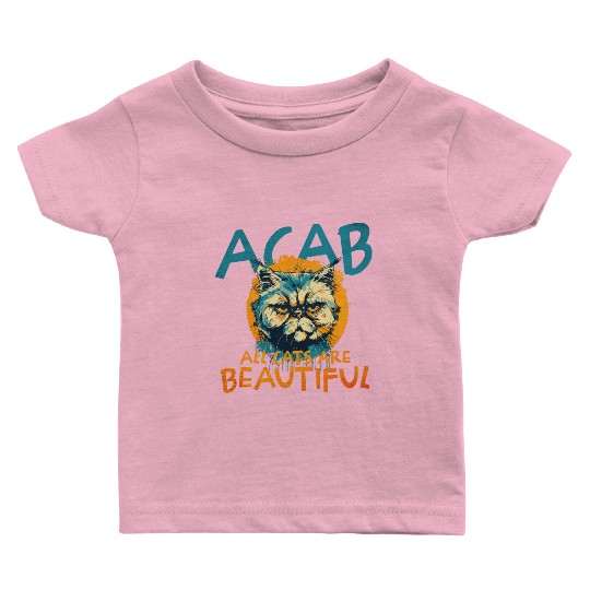 ACAB All Cats Are Beautiful Baby T Shirts