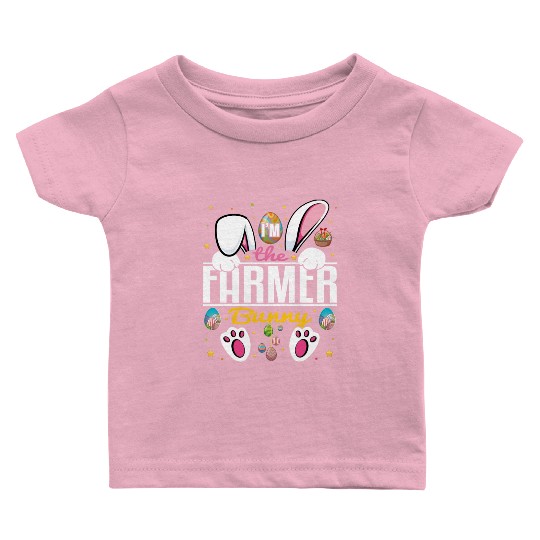 I'm The Farmer Bunny Baby T Shirts Easter Matching Family