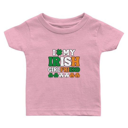 I Love My Irish Girl Friend Baby T Shirts