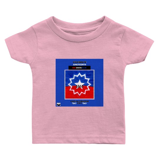 Celebrate Juneteenth: The Red White & Blue Baby T Shirts