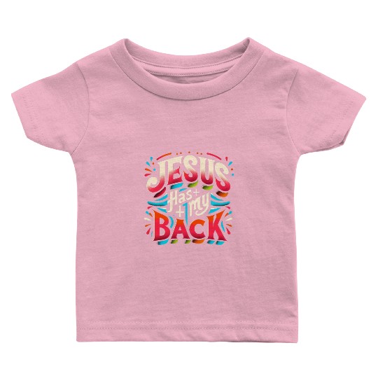 Jesus Has My Back 22 Baby T Shirts
