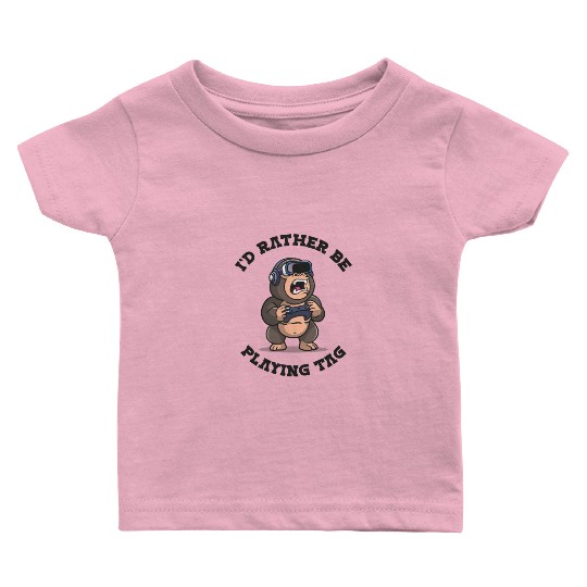 I'd Rather Be Playing Tag Gorilla Monkey Tag Baby T Shirts
