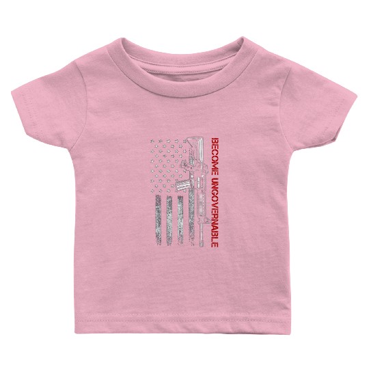 Become Ungovernable American USA Flag Baby T Shirts