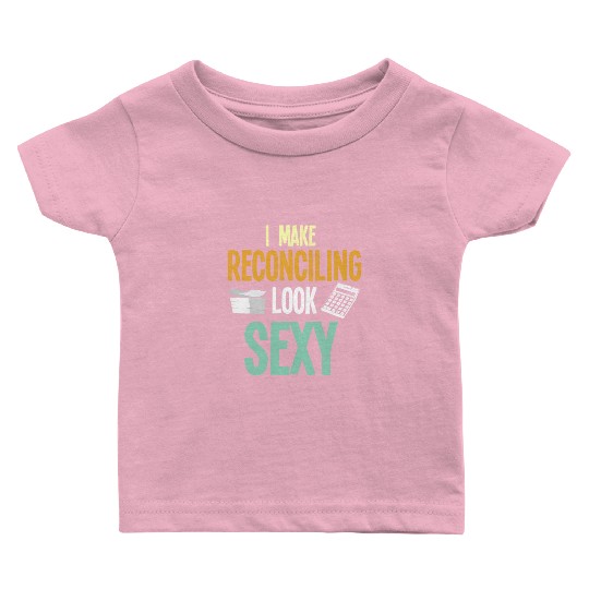 Sexy Spreadsheet Accountant Bookkeeper Baby T Shirts