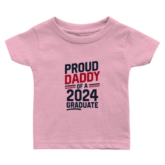 "Proud Daddy of a 2024 Graduate" Senior Class Baby T Shirts