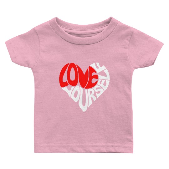 Self-Love Baby T Shirts - Embrace Yourself