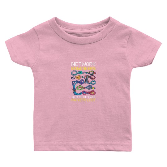 Network Engineering Do It with Fewer Packets Lost Baby T Shirts
