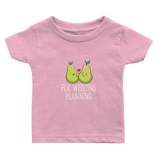 Wedding Planning Engagement Funny Engaged Humor Baby T Shirts