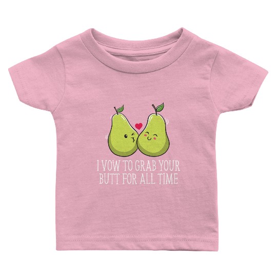 I Vow To Grab Your Butt For All Time Funny Wedding Baby T Shirts
