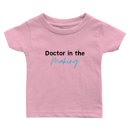 Doctor in the Making ( Blue) v.0.02 Baby T Shirts
