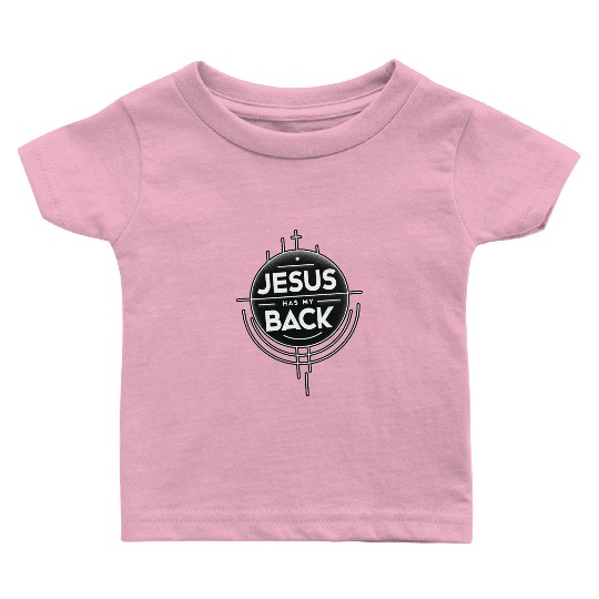 Jesus Has My Back 19 Baby T Shirts