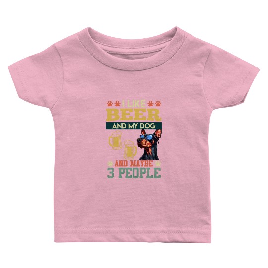 Doberman LIKE BEER AND DOG AND MAYBE 3 PEOPLE Baby T Shirts