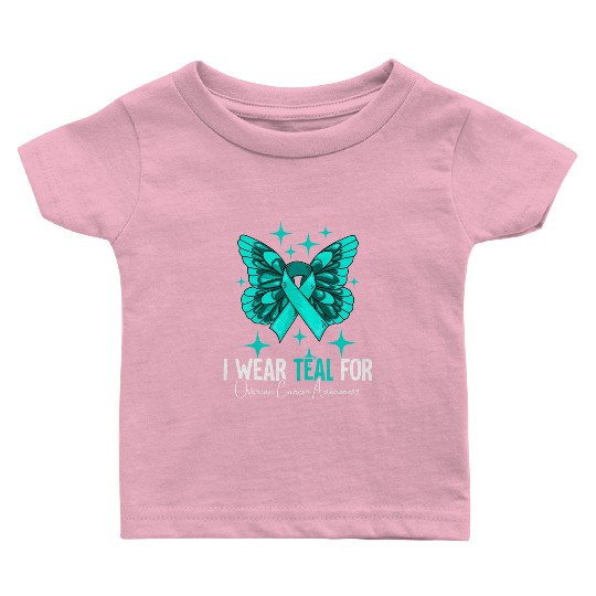 I Wear Teal For Ovarian Cancer Awareness Baby T Shirts