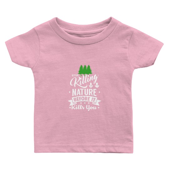 Nature Adventure Stop Killing Baby T Shirts