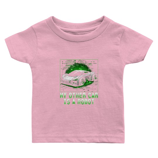Robotics Engineer My Other Car Is A Robot Baby T Shirts