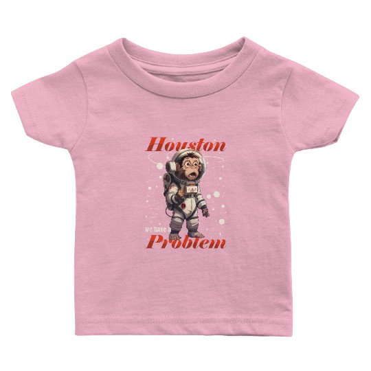 Houston we have a problem astronaut space monkey Baby T Shirts