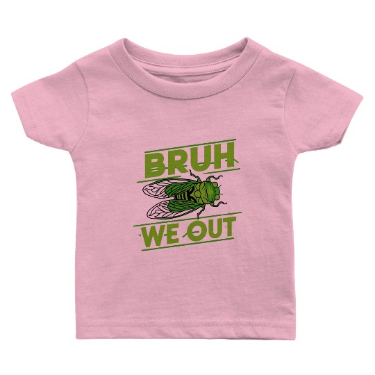 Bruh We Out Green Cicada Baby T Shirts