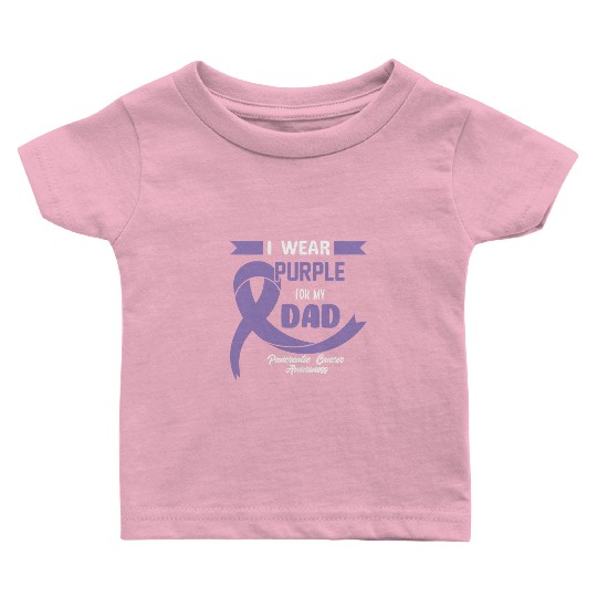 Pancreatic Cancer Support Dad Cancer Awareness Baby T Shirts