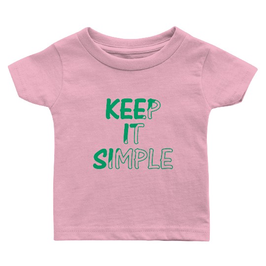keep it simple Baby T Shirts