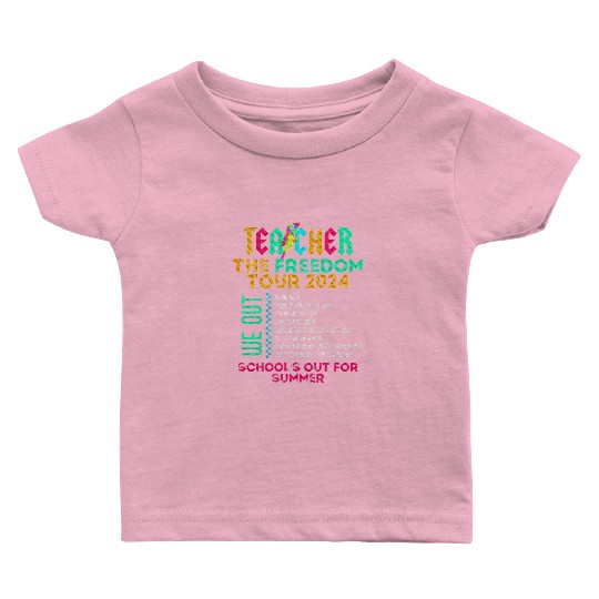 Teacher The Freedom Tour 2024 School's Out Baby T Shirts