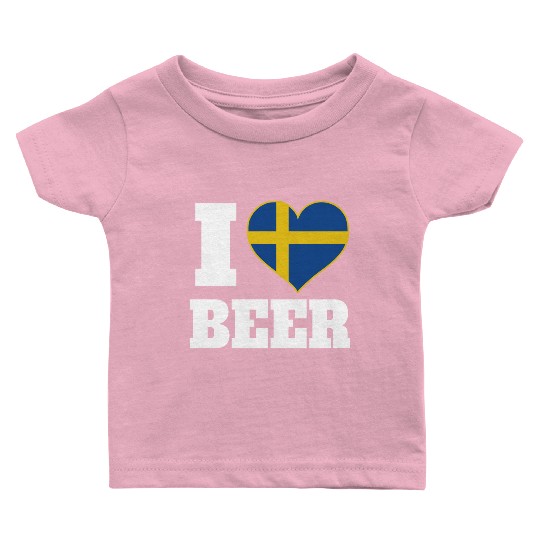 I Love Beer And Sweden Patriotic Expression Baby T Shirts