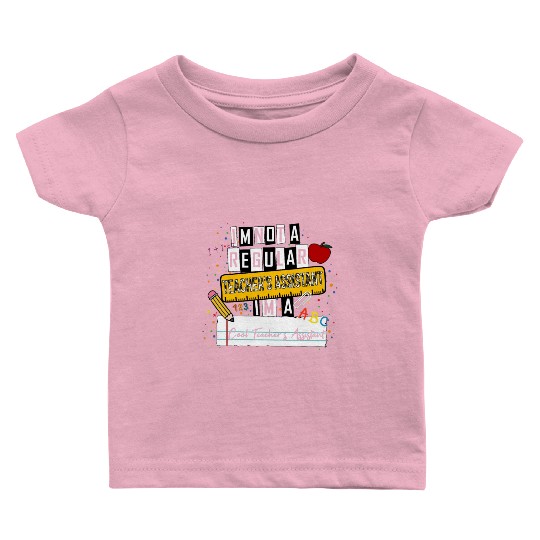 I'm Not a Regular Teacher Assistant Cool Teacher A Baby T Shirts